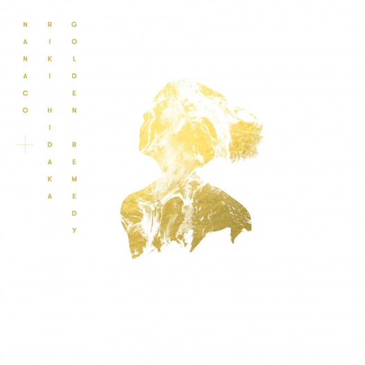 Nanaco + Riki Hidaka『Golden Remedy』